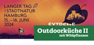 Aushang zum Langen Tag der Stadtnatur in Hamburg zur Veranstaltung Outdoorkueche mit Wildpflanzen